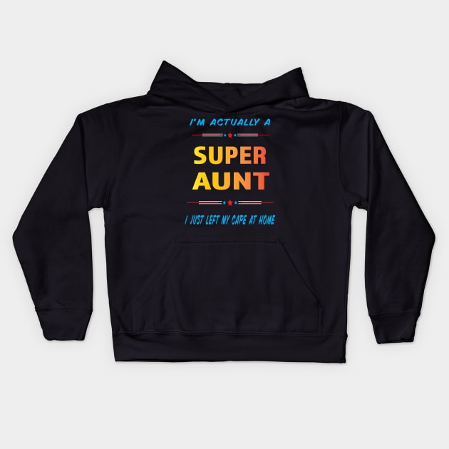 Super Aunt Kids Hoodie by Shawnsonart